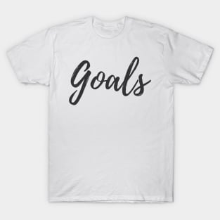 Goals - Minimalist type design T-Shirt